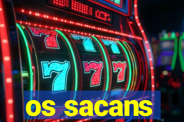 os sacans